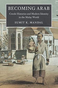 portada Becoming Arab: Creole Histories and Modern Identity in the Malay World (Asian Connections) (en Inglés)