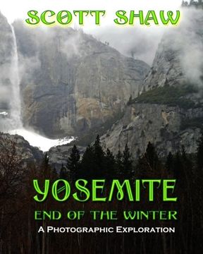 portada Yosemite End of the Winter: A Photographic Exploration