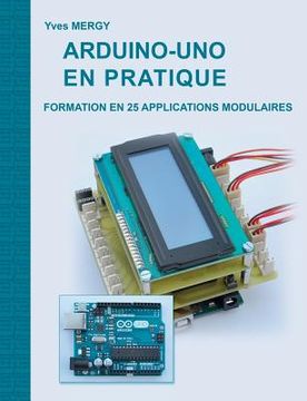 portada Arduino-uno en pratique: Formation en 25 applications modulaires (en Francés)