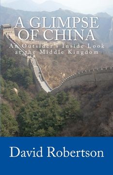 portada A Glimpse of China: An Outsider's Inside Look at the Middle Kingdom (en Inglés)