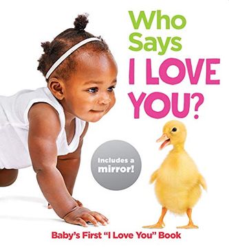 portada Who Says i Love You? Baby's First "i Love You" Book (Highlights Baby Mirror Board Books) 