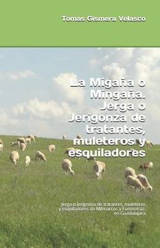 portada La Migana o Mingana. Jerga o Jerigonza de tratantes, muleteros y esquiladores: Jerga o Jerigonza de tratantes, muleteros y esquiladores de Milmarcos y