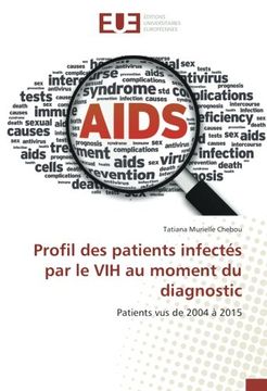 portada Profil des patients infectés par le VIH au moment du diagnostic: Patients vus de 2004 à 2015