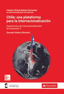 portada Chile: Una Plataforma Para la Internacionalizacion