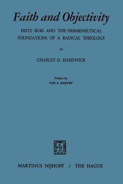 portada Faith and Objectivity: Fritz Buri and the Hermeneutical Foundations of a Radical Theology (in English)