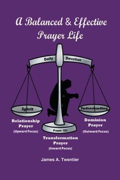 portada A Balanced and Effective Prayer Life (en Inglés)