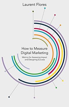 portada How to Measure Digital Marketing: Metrics for Assessing Impact and Designing Success (en Inglés)