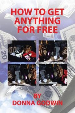 portada How to Get Anything for Free (en Inglés)