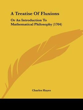portada a treatise of fluxions: or an introduction to mathematical philosophy (1704) (en Inglés)