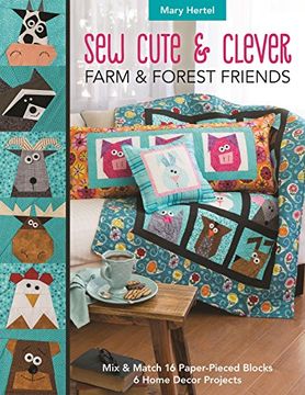 portada Sew Cute & Clever Farm & Forest Friends: Mix & Match 16 Paper-Pieced Blocks, 6 Home Decor Projects (en Inglés)