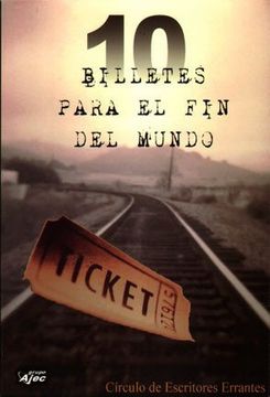portada 10 BILLETES PARA EL FIN DEL MUNDO (in Spanish)