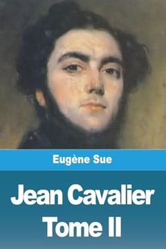 portada Jean Cavalier ou les Fanatiques des Cévennes: Tome ii (en Francés)