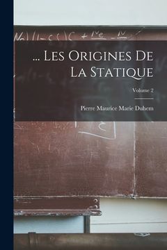 portada ... Les Origines De La Statique; Volume 2 (en Francés)
