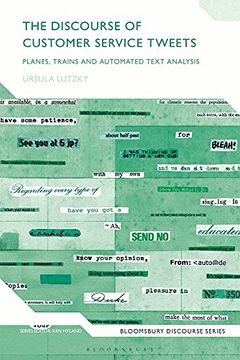 portada The Discourse of Customer Service Tweets: Planes, Trains and Automated Text Analysis (Bloomsbury Discourse) (en Inglés)