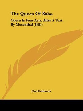 portada the queen of saba: opera in four acts, after a text by mosenthal (1881) (in English)