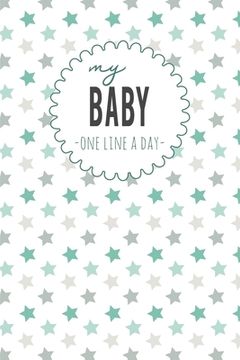 portada My Baby one Line a Day: Five Year Memory Book for new Moms. 