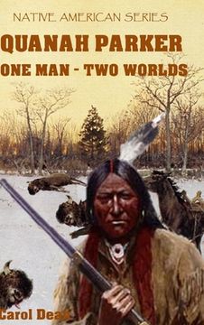 portada Quanah Parker: One Man - Two Worlds (Hardback) (en Inglés)