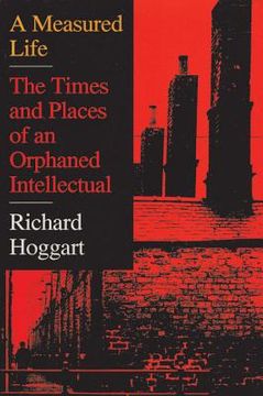 portada A Measured Life: The Times and Places of an Orphaned Intellectual (en Inglés)