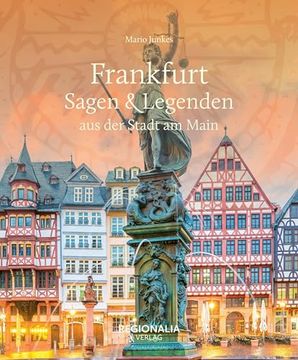portada Frankfurt - Sagen and Legenden aus der Stadt am Main (en Alemán)