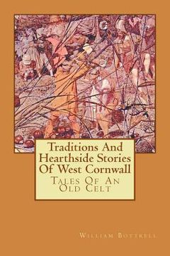 portada Traditions And Hearthside Stories Of West Cornwall: Tales Of An Old Celt (en Inglés)