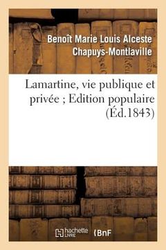 portada Lamartine, Vie Publique Et Privée. Edition Populaire (en Francés)