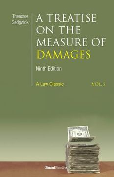 portada A Treatise on the Measure of Damages: Or an Inquiry Into the Principles Which Govern the Amount of Pecuniary Compensation Awarded by Courts of Justice (en Inglés)
