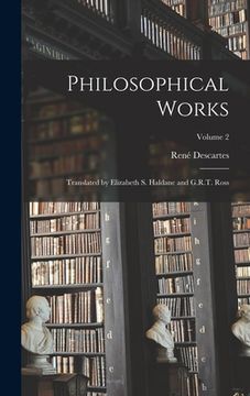 portada Philosophical Works; Translated by Elizabeth S. Haldane and G.R.T. Ross; Volume 2 (en Inglés)