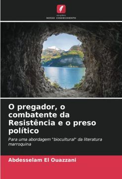 portada O Pregador, o Combatente da Resistência e o Preso Político