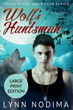 portada Wolf's Huntsman: Texas Ranch Wolf Pack: Large Print (en Inglés)