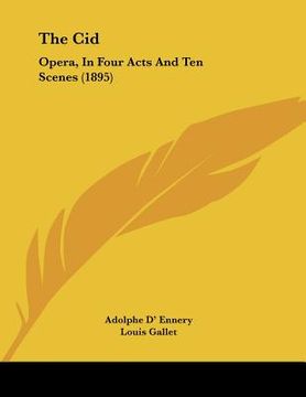 portada the cid: opera, in four acts and ten scenes (1895) (en Inglés)