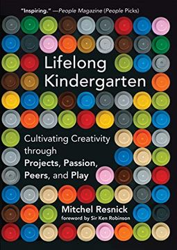 portada Lifelong Kindergarten: Cultivating Creativity Through Projects, Passion, Peers, and Play (The mit Press) (en Inglés)