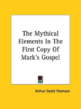 portada the mythical elements in the first copy of mark's gospel (en Inglés)