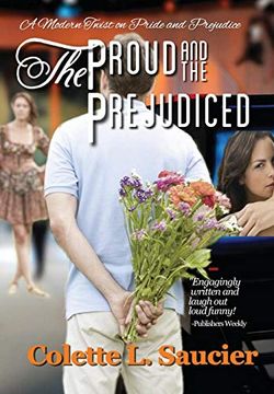 portada The Proud and the Prejudiced: A Modern Twist on Pride and Prejudice (en Inglés)