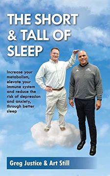portada The Short & Tall of Sleep: Increase Your Metabolism, Elevate Your Immune System and Reduce the Risk of Depression and Anxiety, Through Better Sleep (en Inglés)