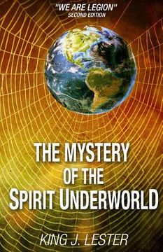 portada The Mystery of the Spirit Underworld: "We Are Legion" (in English)
