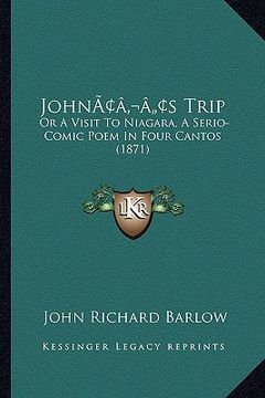 portada johnacentsa -a centss trip: or a visit to niagara, a serio-comic poem in four cantos (1871) (en Inglés)