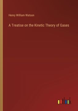 portada A Treatise on the Kinetic Theory of Gases (en Inglés)