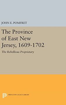 portada The Province of East new Jersey, 1609-1702: The Rebellious Proprietary (Princeton Legacy Library) (in English)