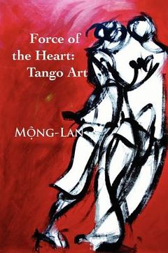 portada force of the heart: tango, art (en Inglés)