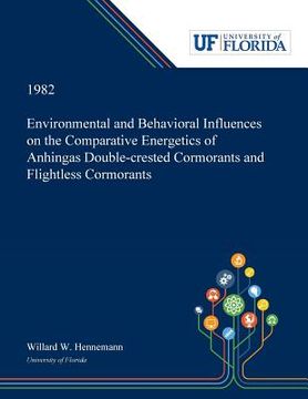 portada Environmental and Behavioral Influences on the Comparative Energetics of Anhingas Double-crested Cormorants and Flightless Cormorants (en Inglés)