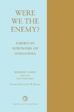 portada were we the enemy? american survivors of hiroshima (en Inglés)