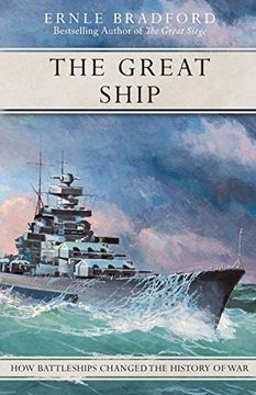 portada The Great Ship: How Battleships Changed the History of war 