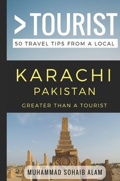 portada Greater Than a Tourist- Karachi Pakistan: 50 Travel Tips from a Local (en Inglés)