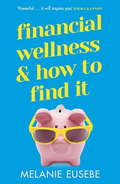 portada Financial Wellness and how to Find it: No Matter What the Economy’S Doing (in English)