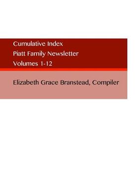portada Piatt Family Newsletter: Cumulative Index (en Inglés)
