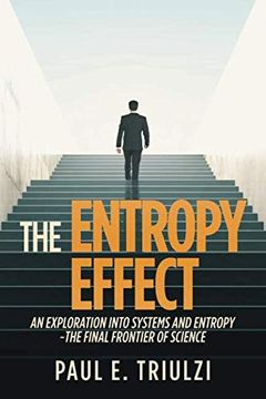 portada The Entropy Effect: An Exploration Into Systems and Entropy ~ the Final Frontier of Science 