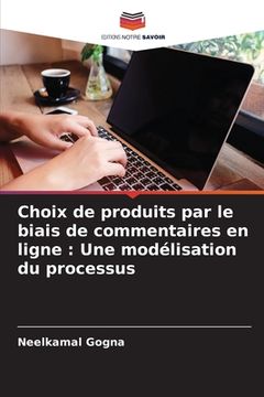 portada Choix de produits par le biais de commentaires en ligne: Une modélisation du processus (en Francés)