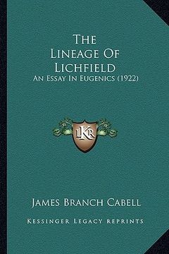 portada the lineage of lichfield the lineage of lichfield: an essay in eugenics (1922) an essay in eugenics (1922) (in English)