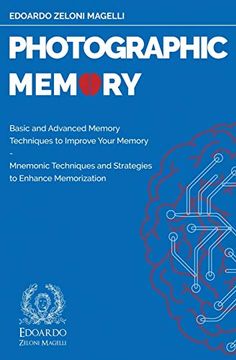 portada Photographic Memory: Basic and Advanced Memory Techniques to Improve Your Memory - Mnemonic Techniques and Strategies to Enhance Memorization (1) (Upgrade Your Memory) (en Inglés)
