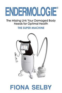 portada Endermologie: The Missing Link Your Damaged Body Needs for Optimal Health (en Inglés)